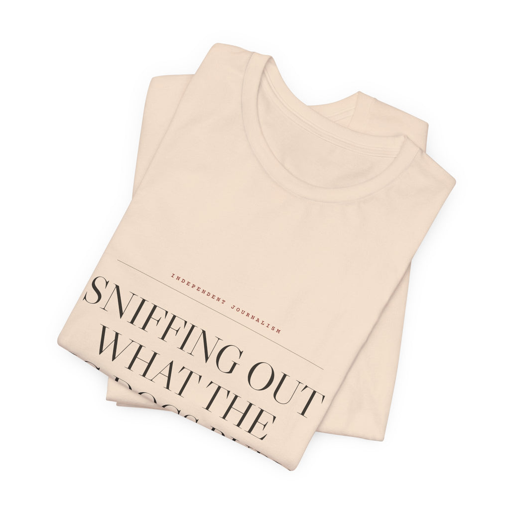 Sniffing Out What the Big Dogs Bury — Tee (Natural)