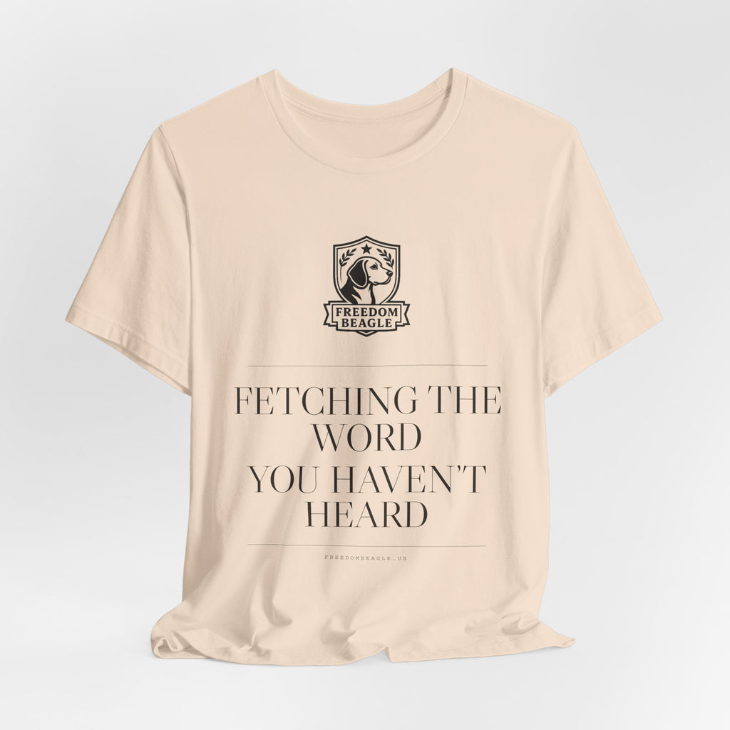 Fetching the Word You Haven't Heard — Freedom Beagle Tee (Natural)