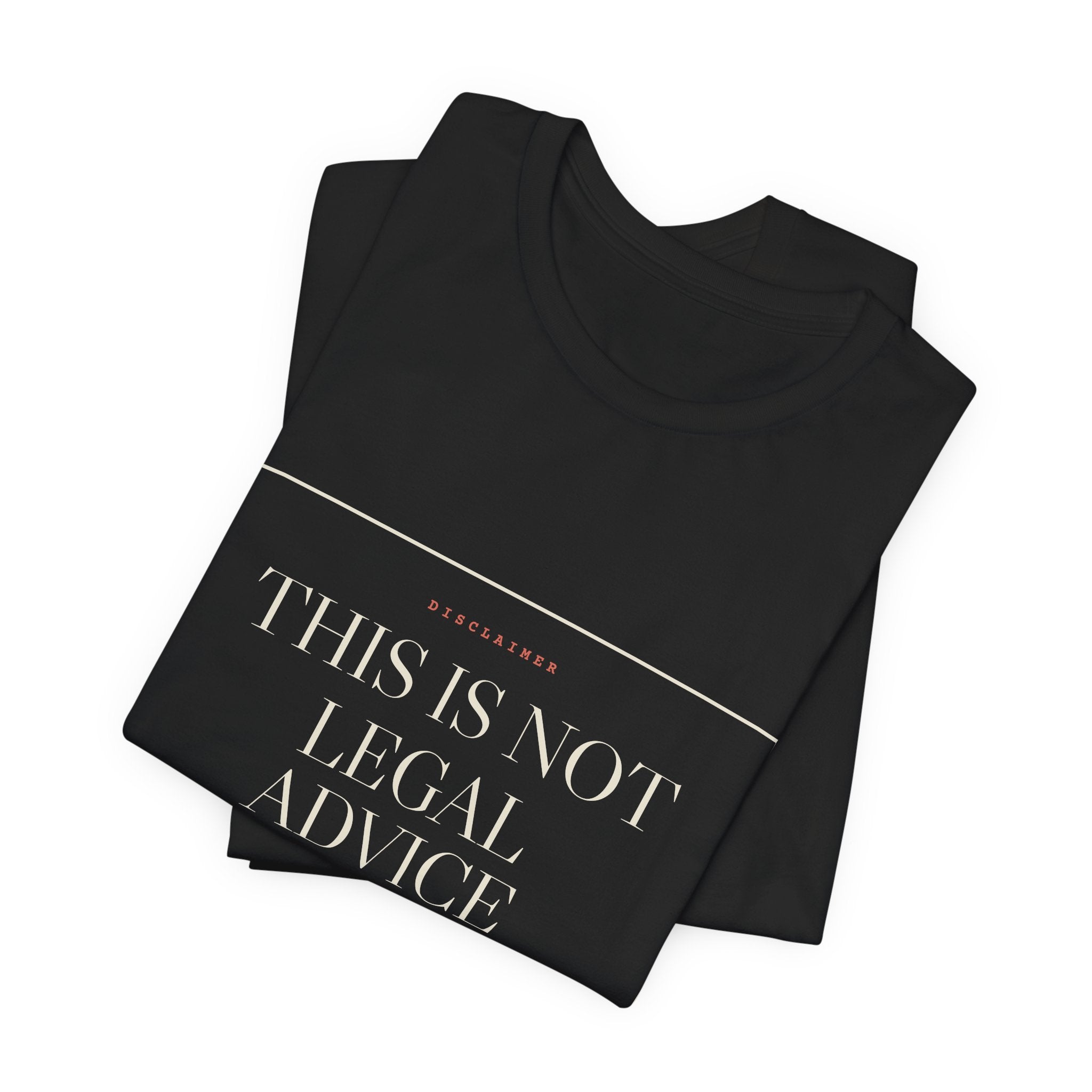 This Is Not Legal Advice — Disclaimer Tee (Black)