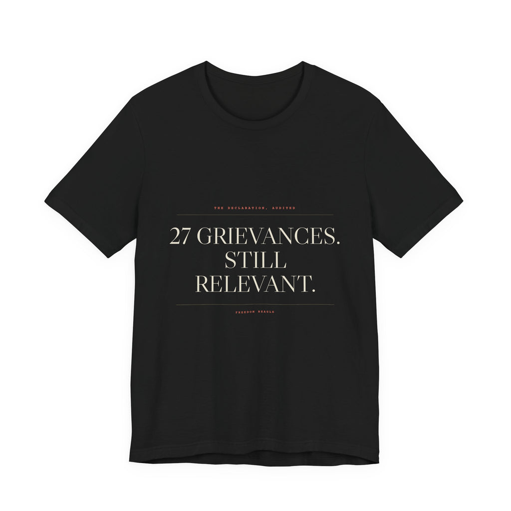 27 Grievances. Still Relevant. — Tee (Black)