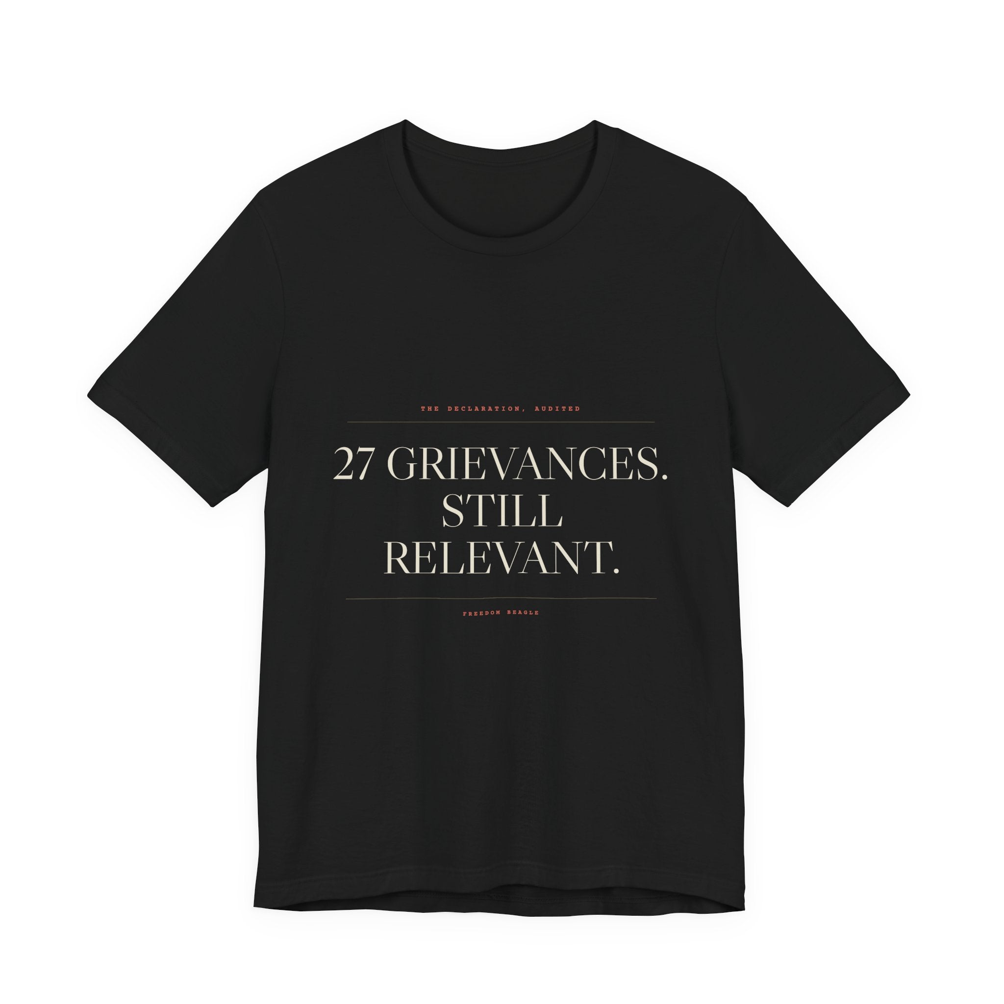 27 Grievances. Still Relevant. — Tee (Black)