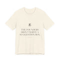 The Founders Didn't Write a Suggestion Box — Tee (Natural)