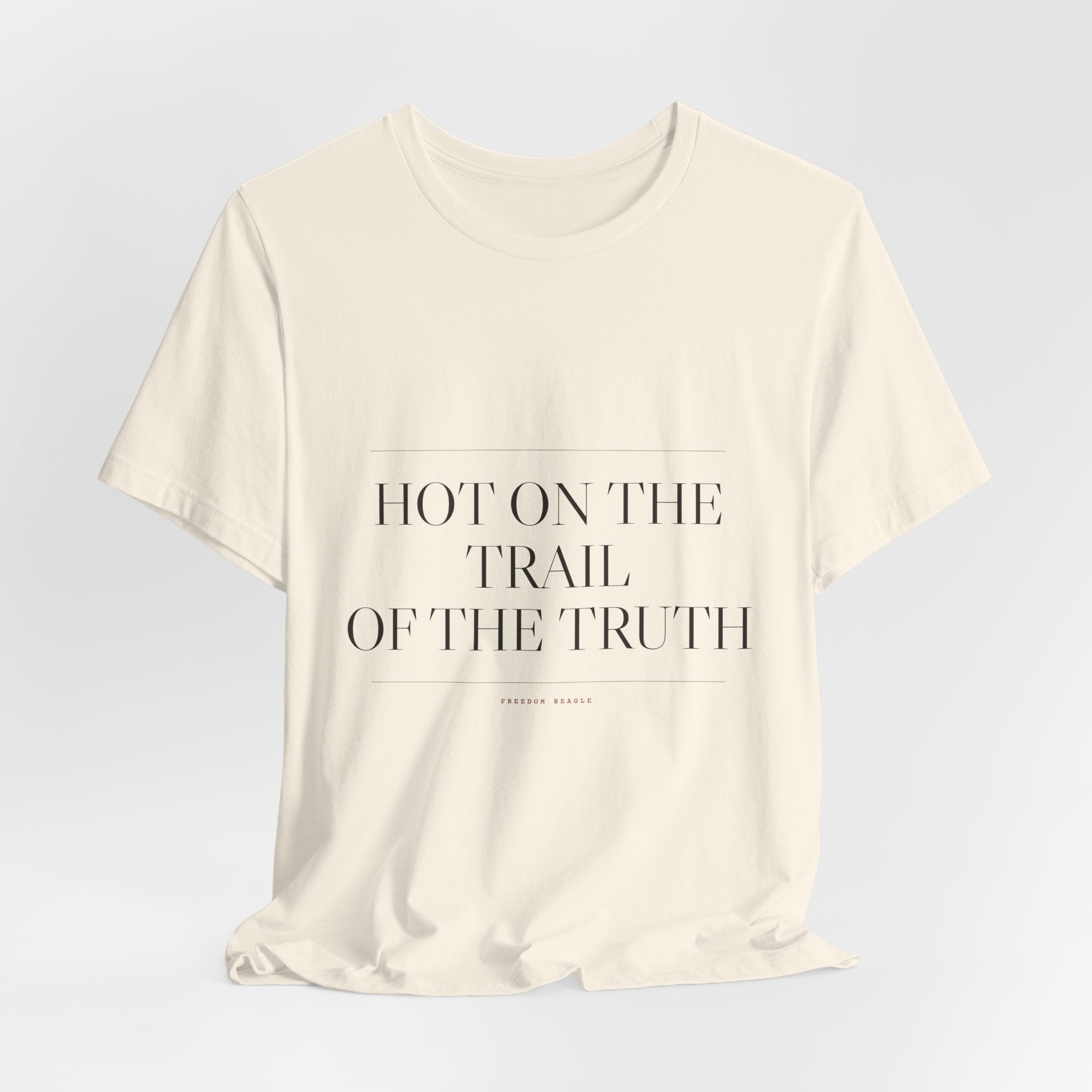 Hot on the Trail of the Truth — Tee (Natural)
