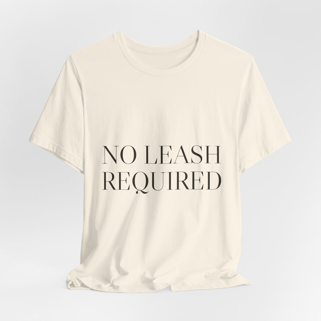 No Leash Required — Tee (Natural)