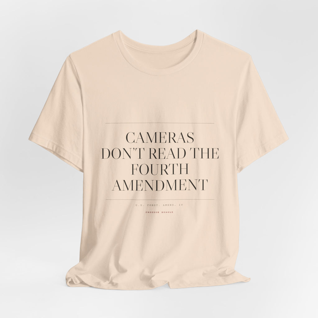 Cameras Don't Read the Fourth Amendment — Tee (Natural)