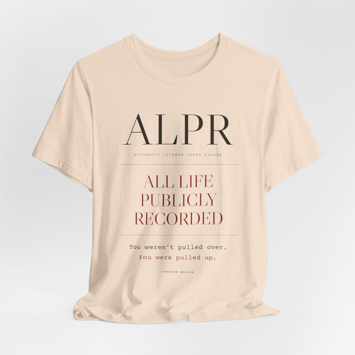 ALPR — All Life Publicly Recorded Tee (Natural)