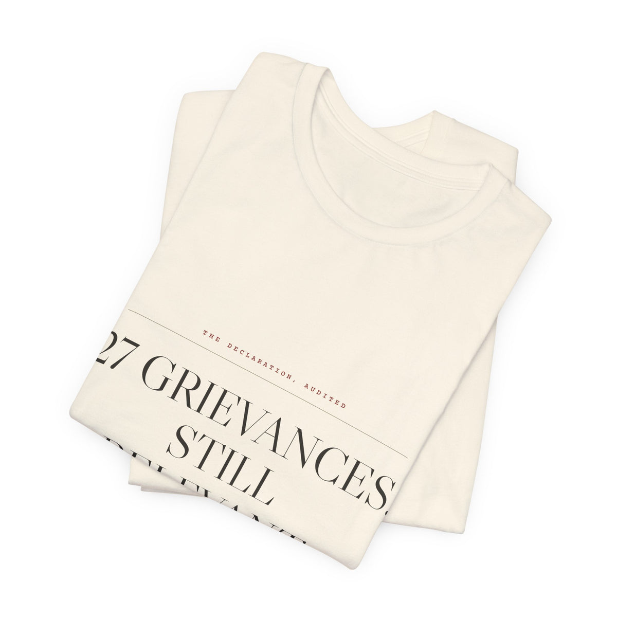 27 Grievances. Still Relevant. — Tee (Natural)