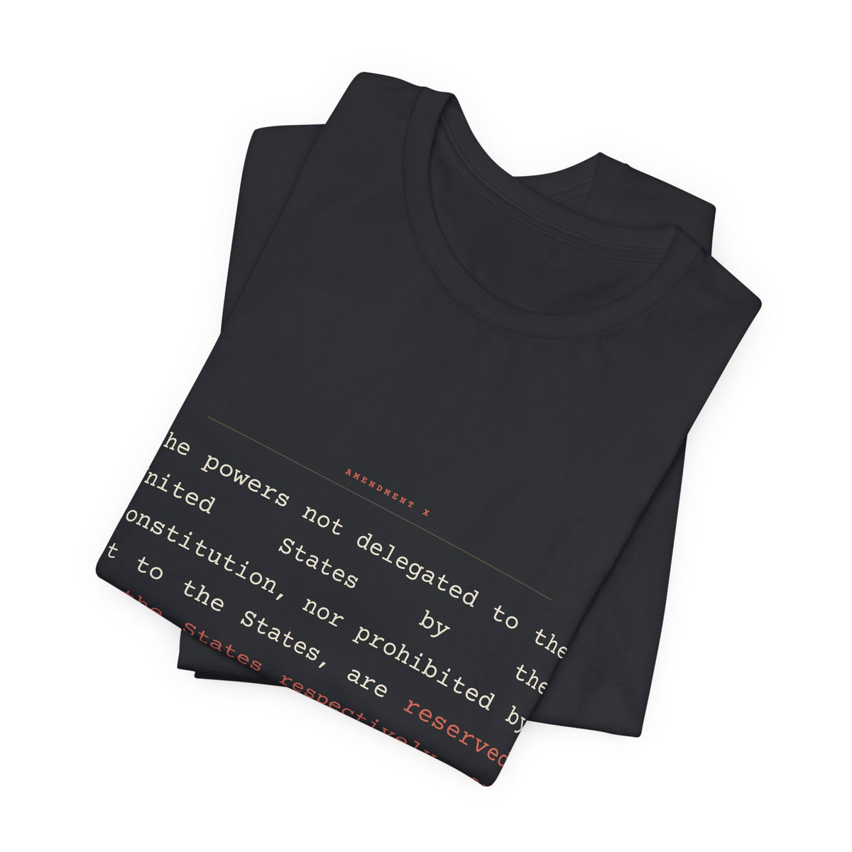 The Tenth Amendment, In Full — Reserved Powers Tee (Black)