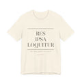 Res Ipsa Loquitur — The Thing Speaks For Itself Tee