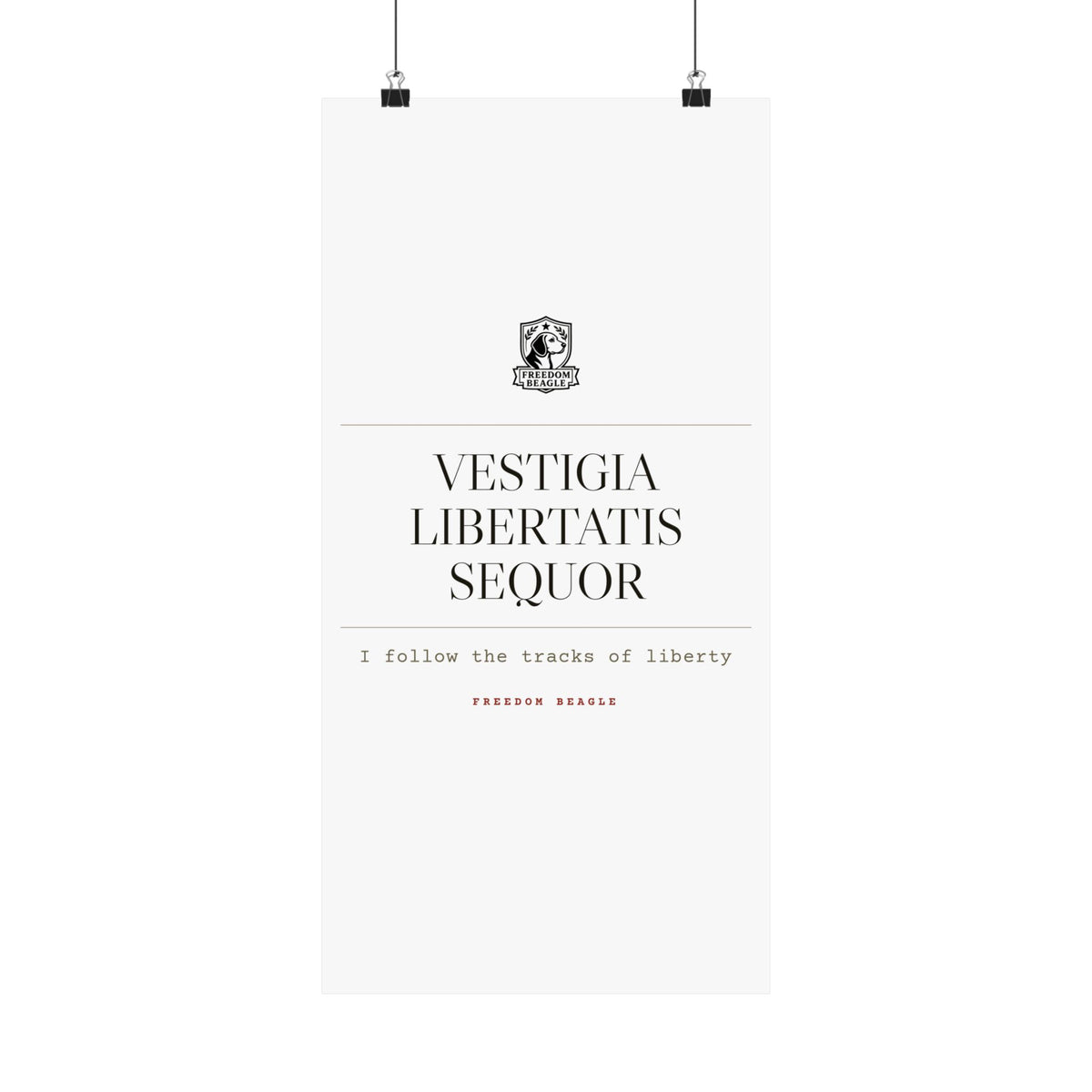 Vestigia Libertatis Sequor — Matte Poster