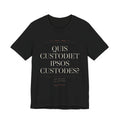 Quis Custodiet Ipsos Custodes — Fourth Amendment Tee