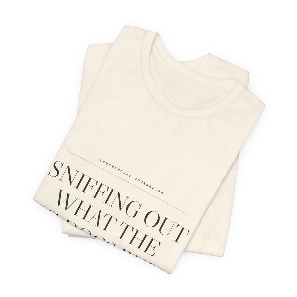 Sniffing Out What the Big Dogs Bury — Tee (Natural)