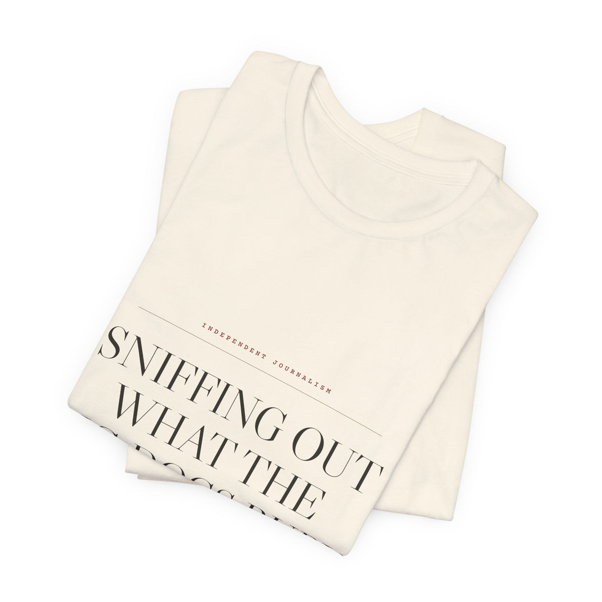 Sniffing Out What the Big Dogs Bury — Tee (Natural)