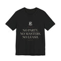 No Party. No Masters. No Leash. — Freedom Beagle Tee