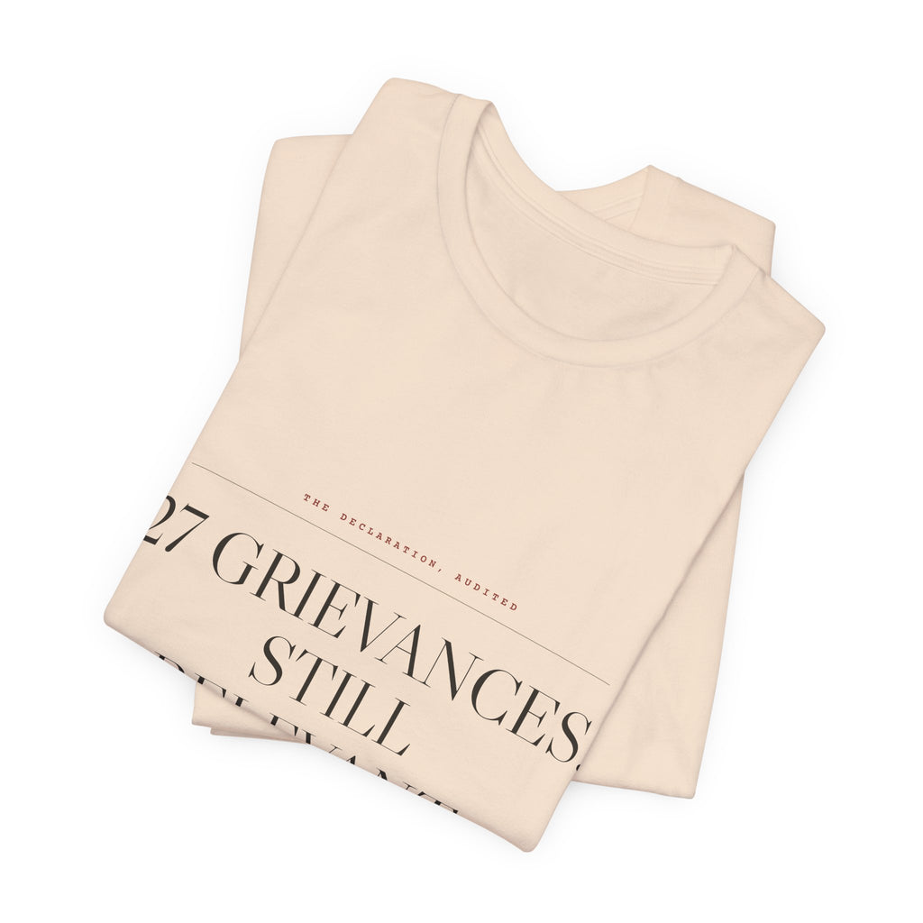27 Grievances. Still Relevant. — Tee (Natural)
