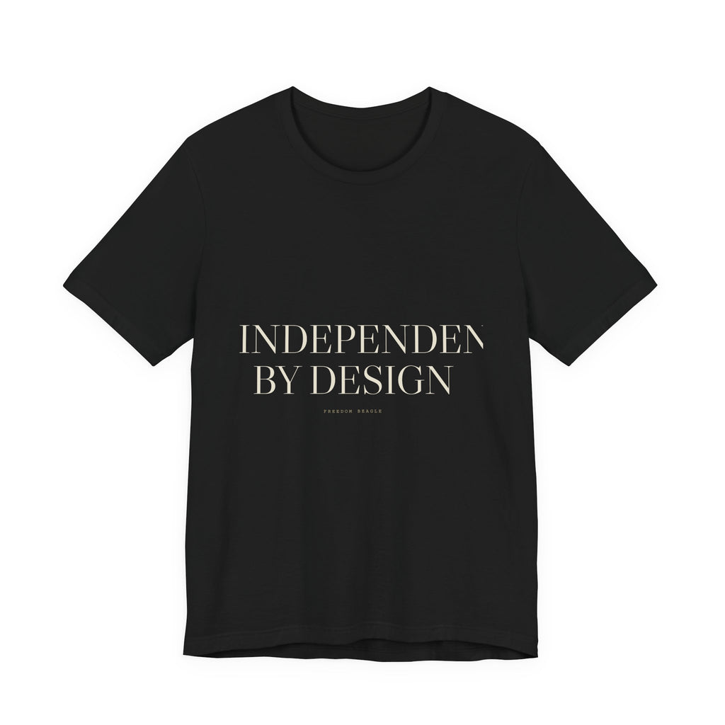Independent by Design — Tee (Black)