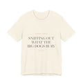 Sniffing Out What the Big Dogs Bury — Tee (Natural)