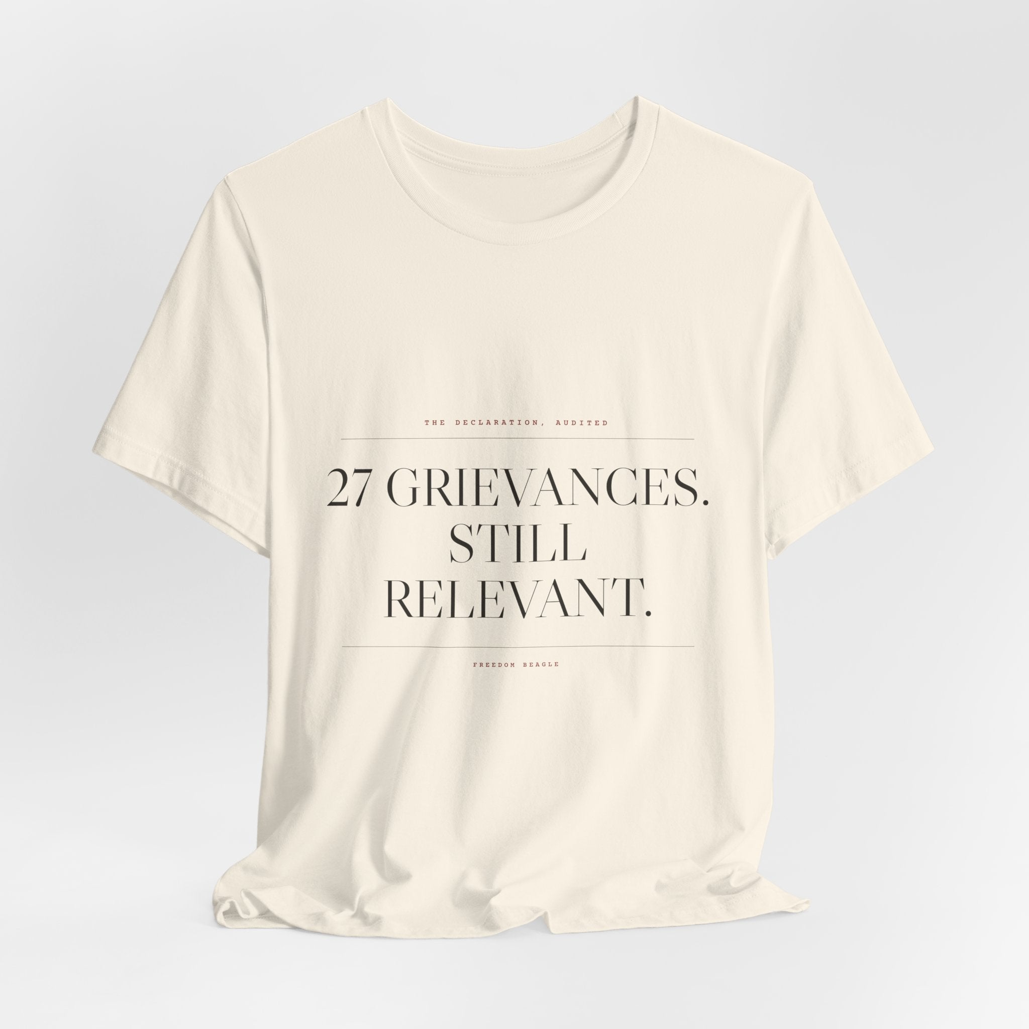 27 Grievances. Still Relevant. — Tee (Natural)