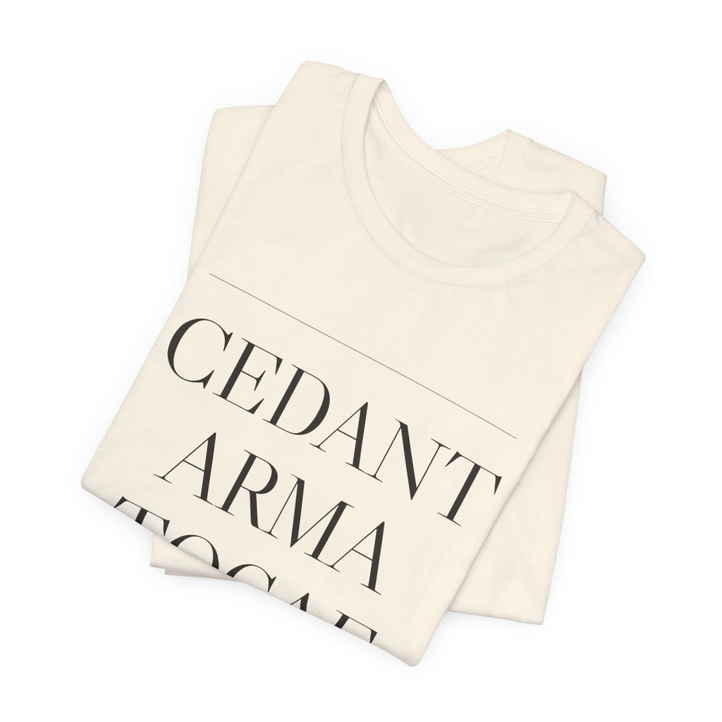 Cedant Arma Togae — Let Arms Yield to the Toga Tee (Natural)