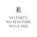 No Party, No Masters, No Leash — Sticker
