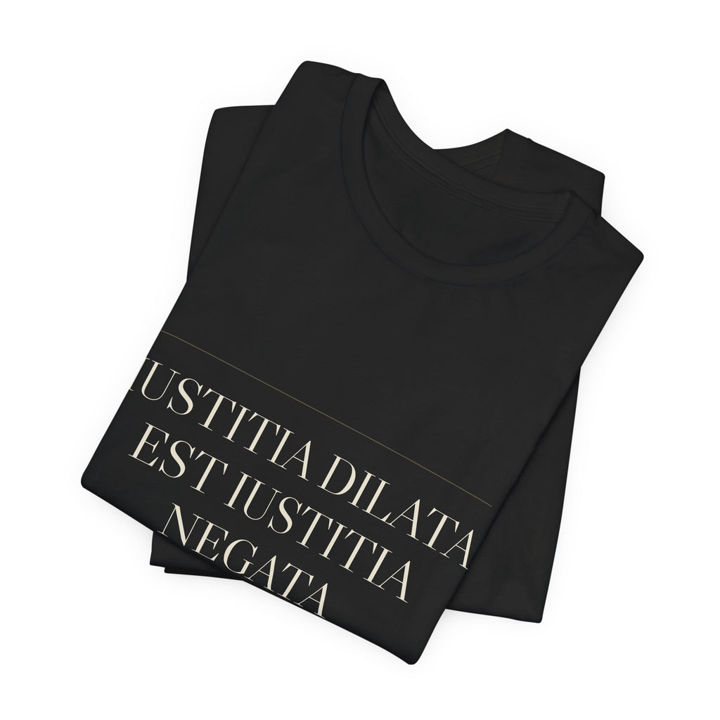 Iustitia Dilata Est Iustitia Negata — Justice Delayed Tee (Black)