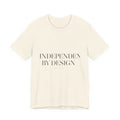 Independent by Design — Tee (Natural)