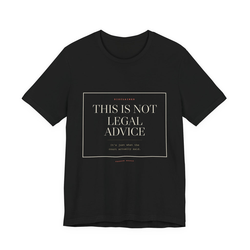 This Is Not Legal Advice — Disclaimer Tee (Black)
