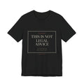 This Is Not Legal Advice — Disclaimer Tee (Black)