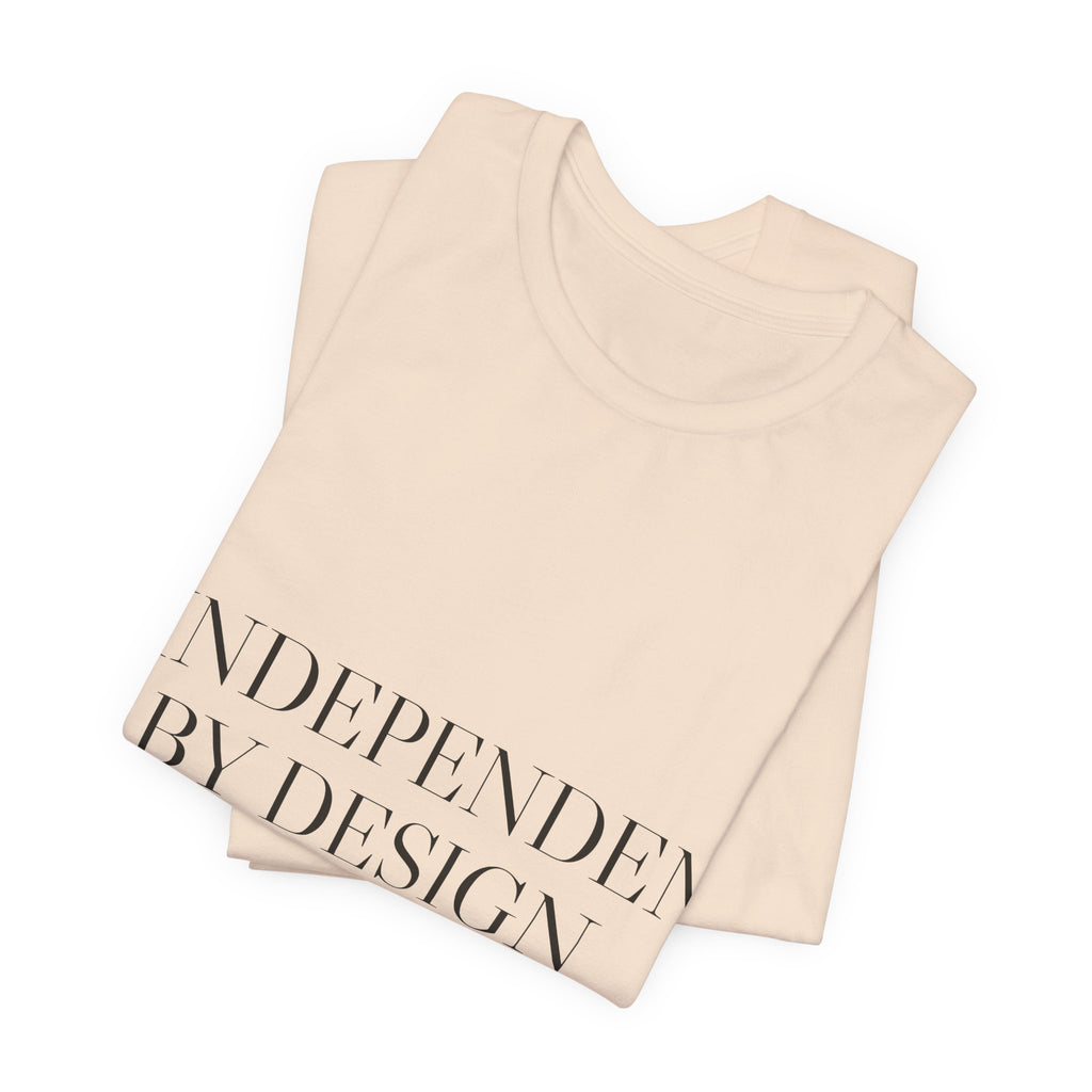 Independent by Design — Tee (Natural)