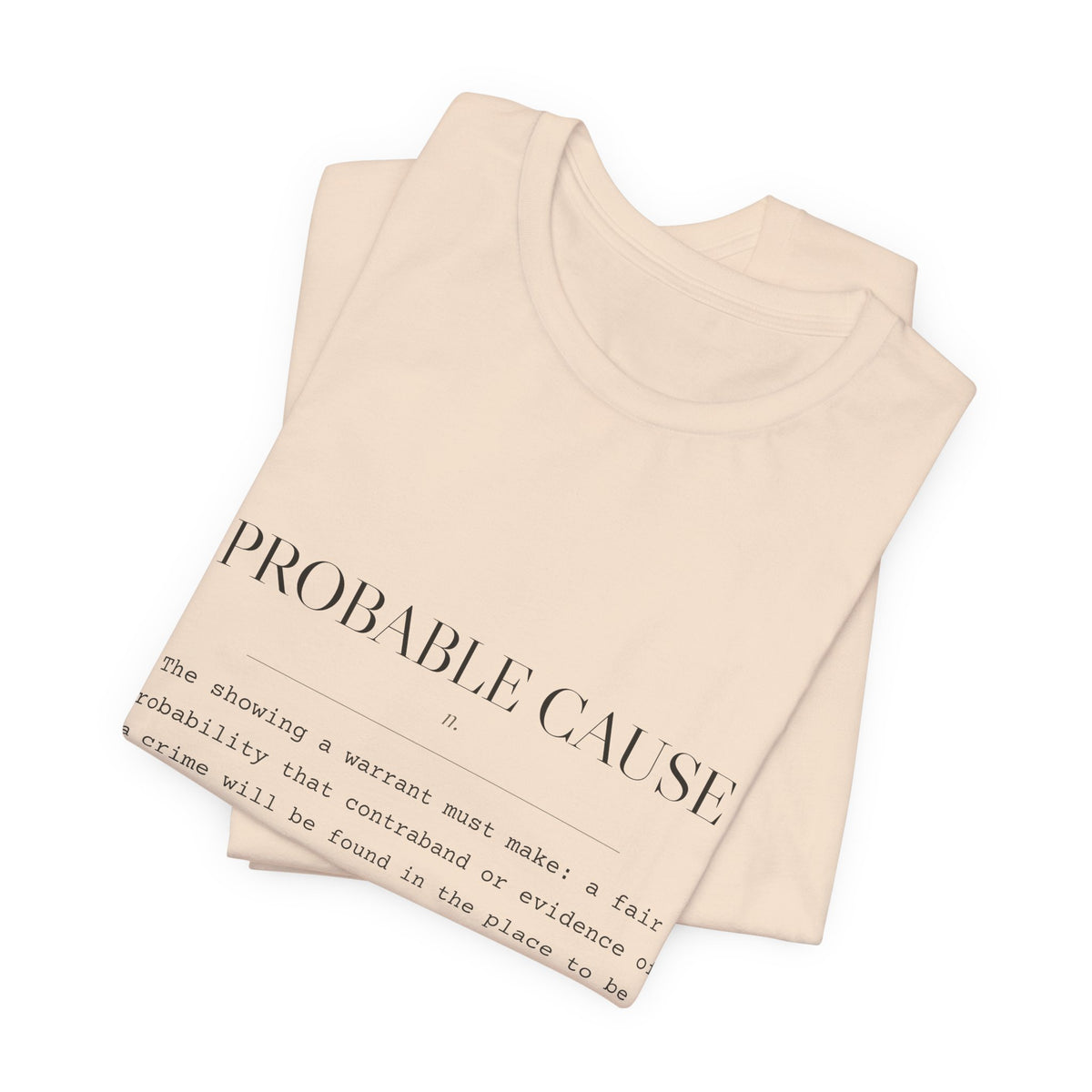 Probable Cause, n. — Terms of Art Tee
