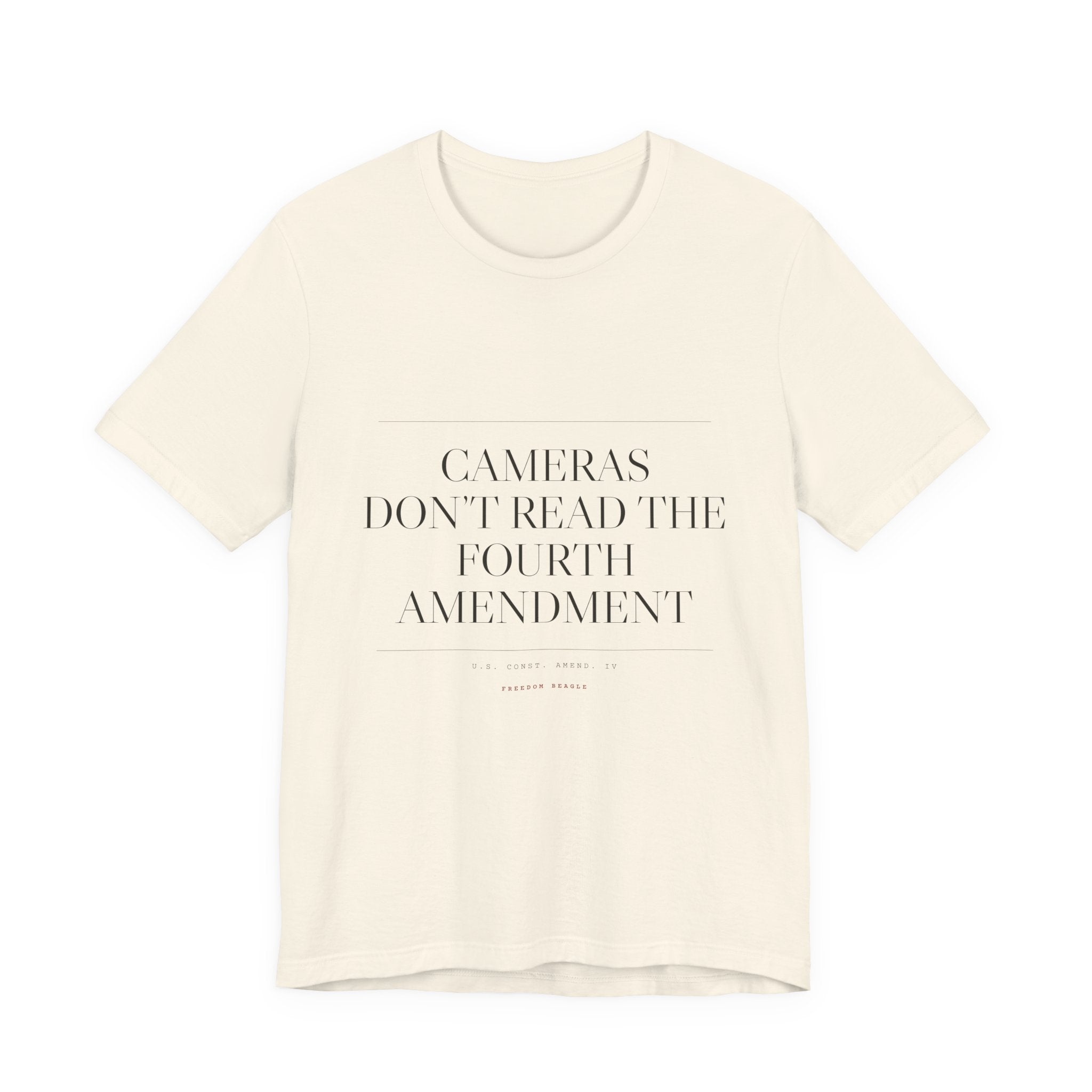 Cameras Don't Read the Fourth Amendment — Tee (Natural)
