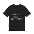 Privacy Isn't Optional — Tee (Black)