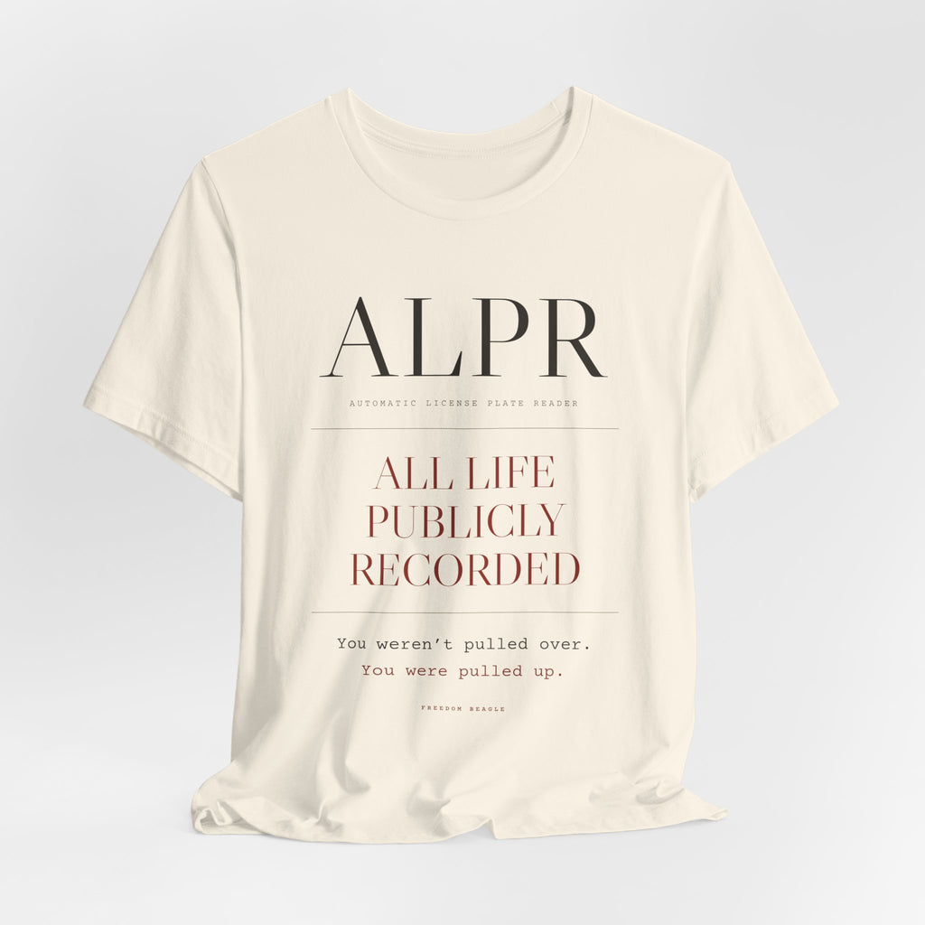 ALPR — All Life Publicly Recorded Tee (Natural)