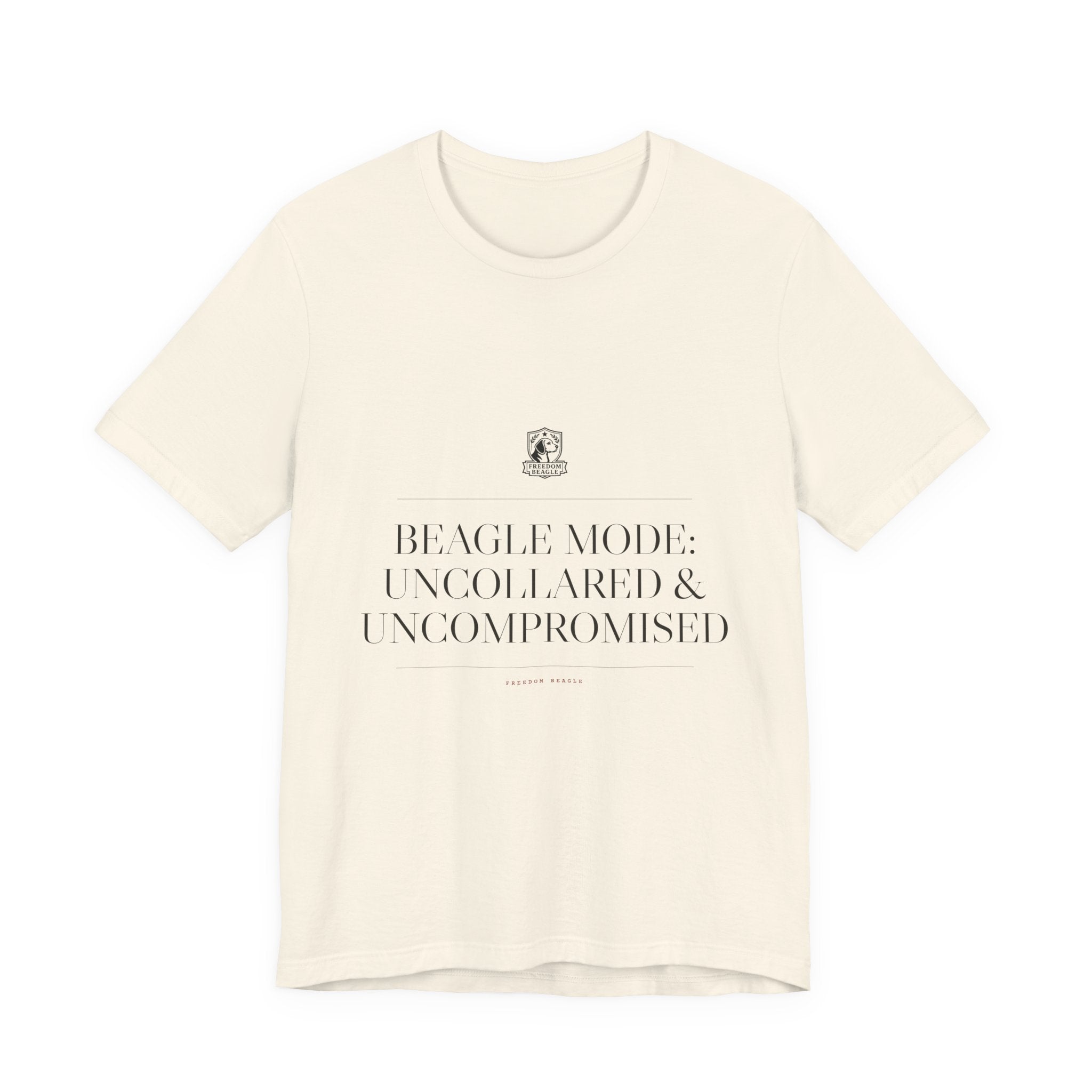 Beagle Mode: Uncollared & Uncompromised — Tee (Natural)