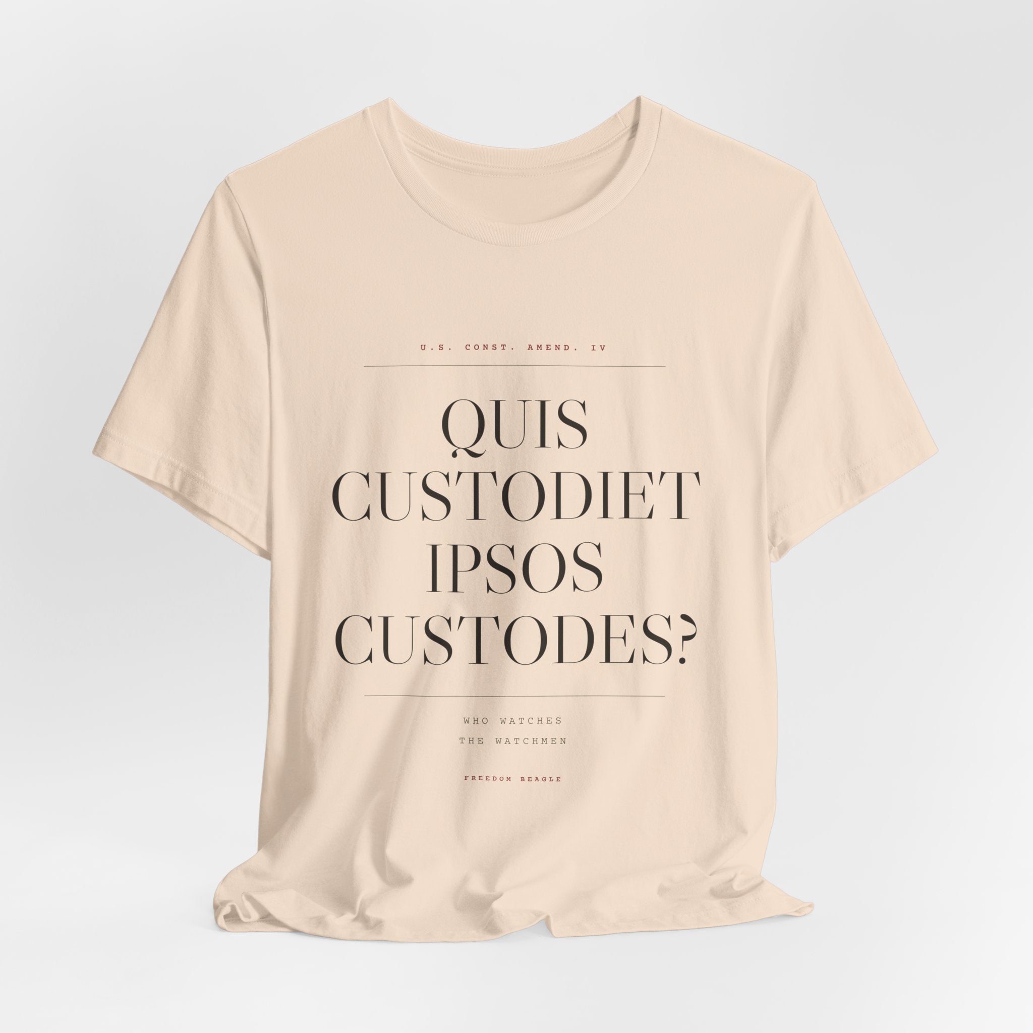 Quis Custodiet Ipsos Custodes — Fourth Amendment Tee (Natural)
