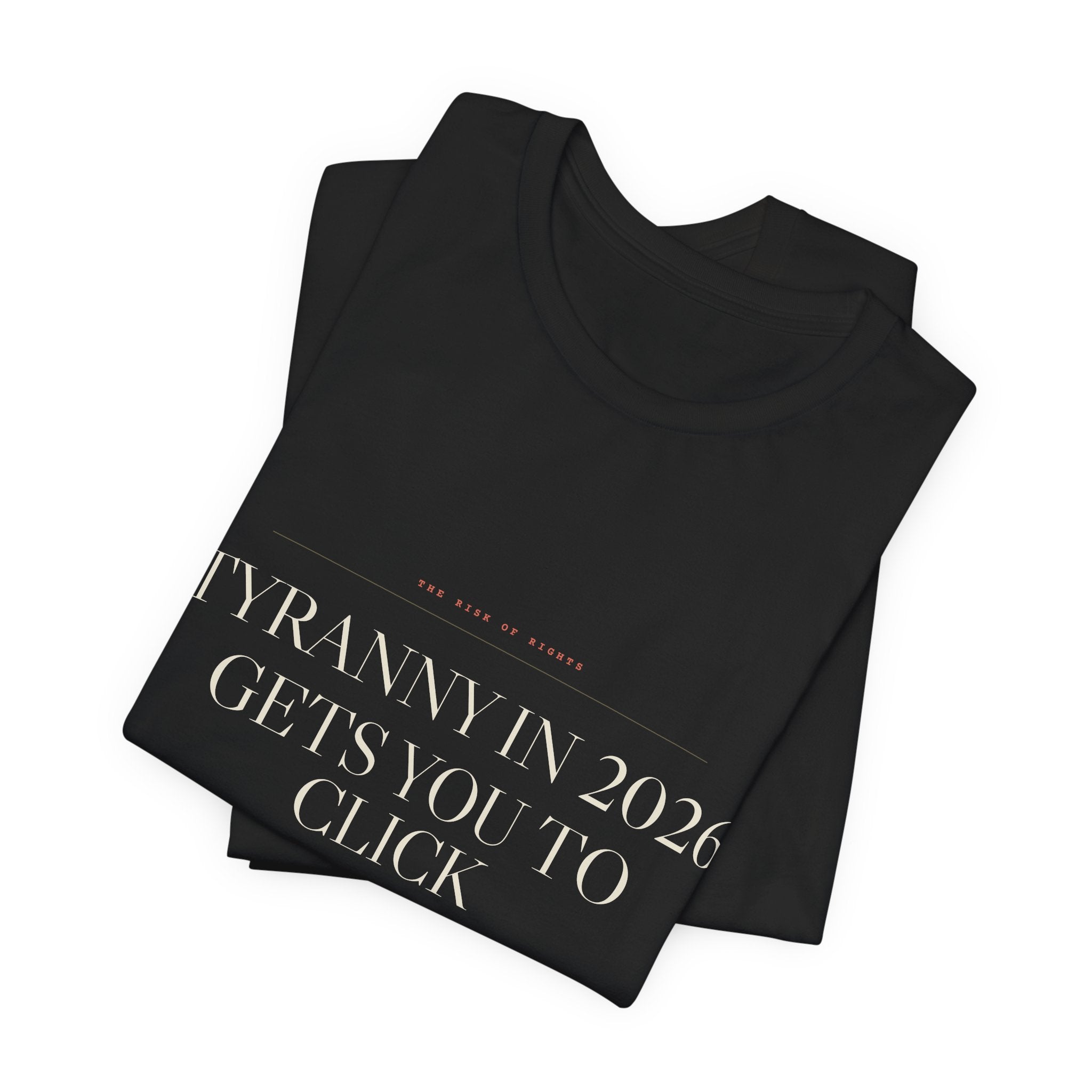 Tyranny in 2026 Gets You to Click "I Agree" — Consent Tee (Black)