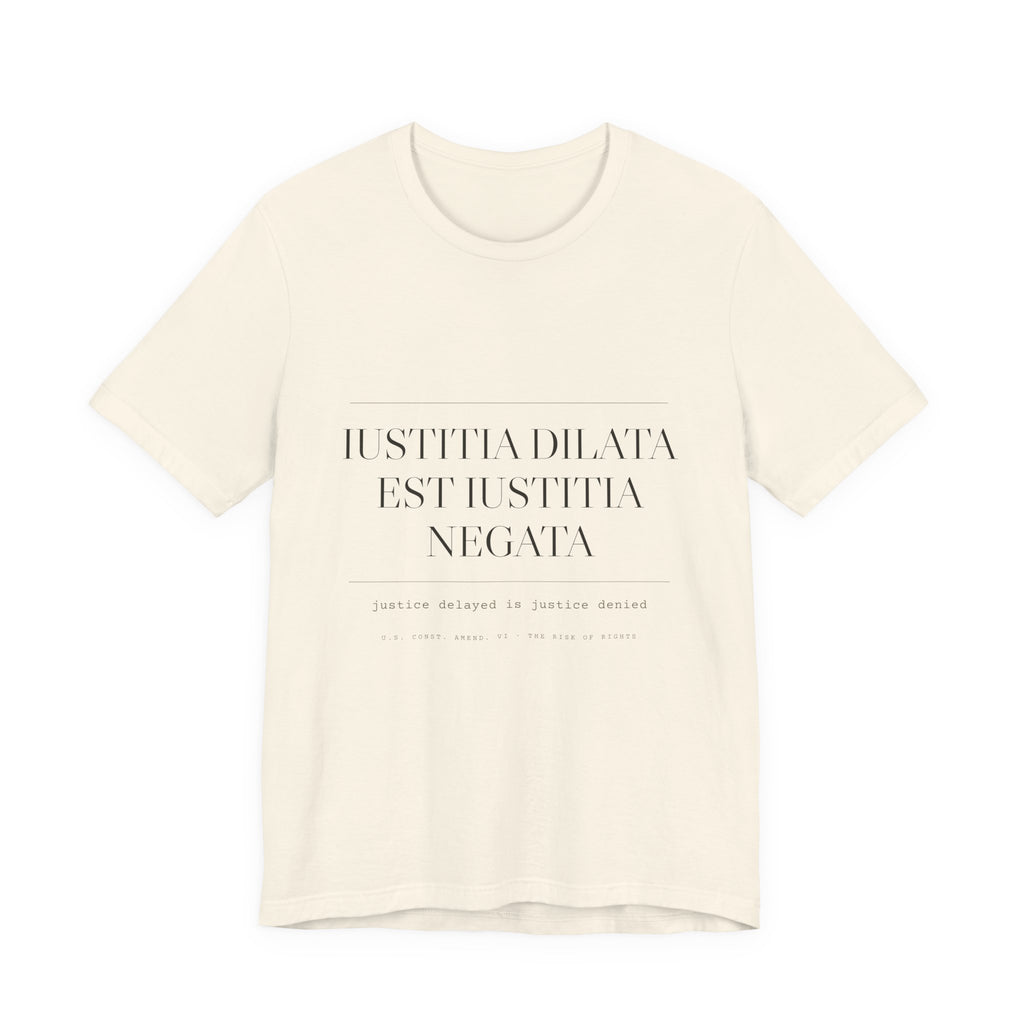 Iustitia Dilata Est Iustitia Negata — Justice Delayed Tee (Natural)
