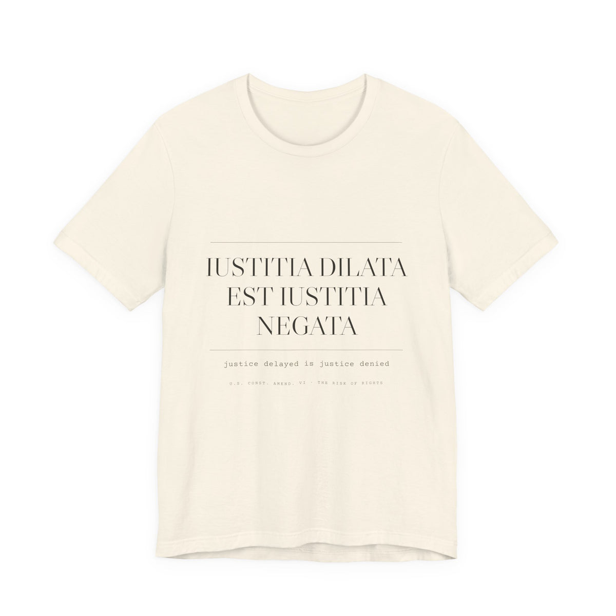 Iustitia Dilata Est Iustitia Negata — Justice Delayed Tee (Natural)