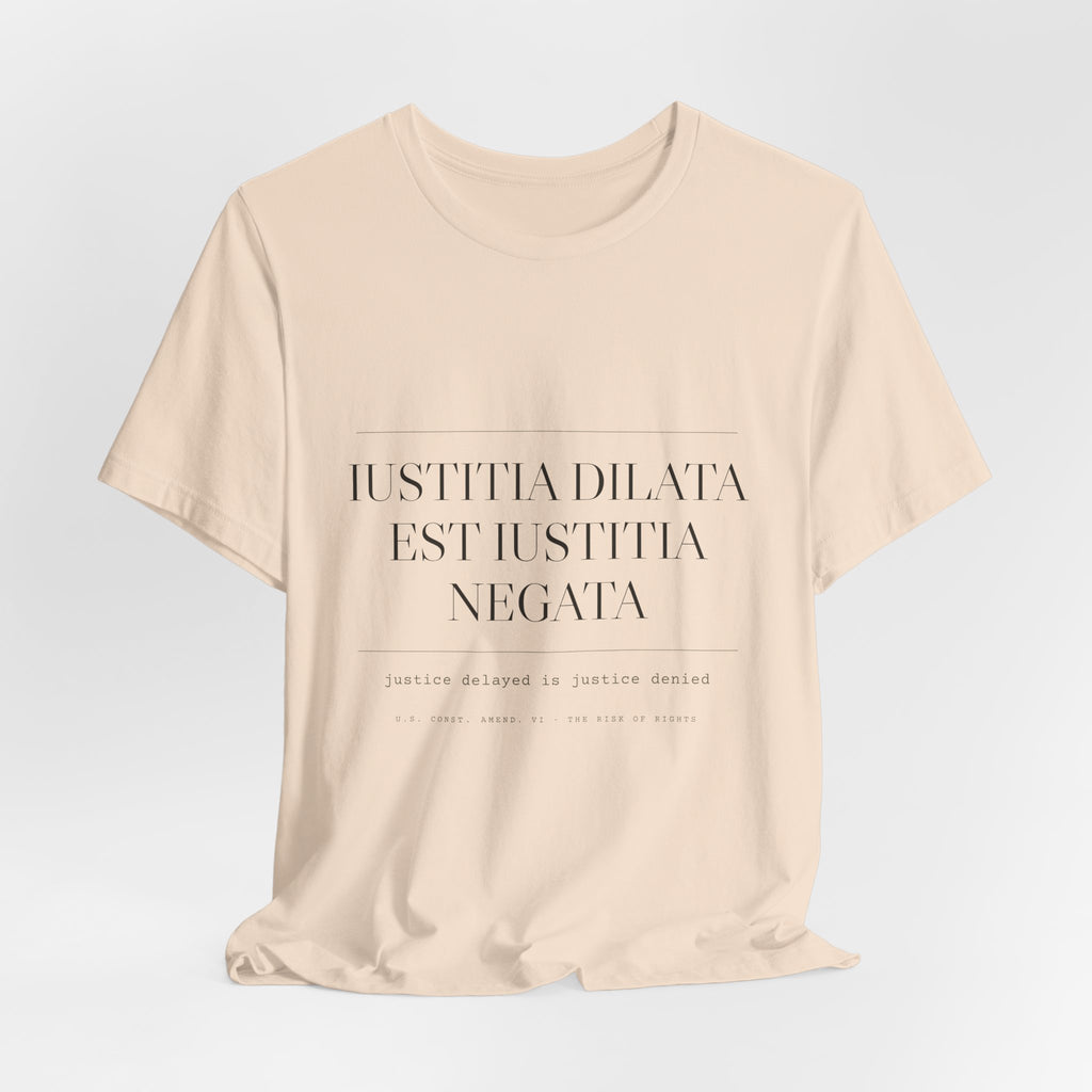 Iustitia Dilata Est Iustitia Negata — Justice Delayed Tee (Natural)