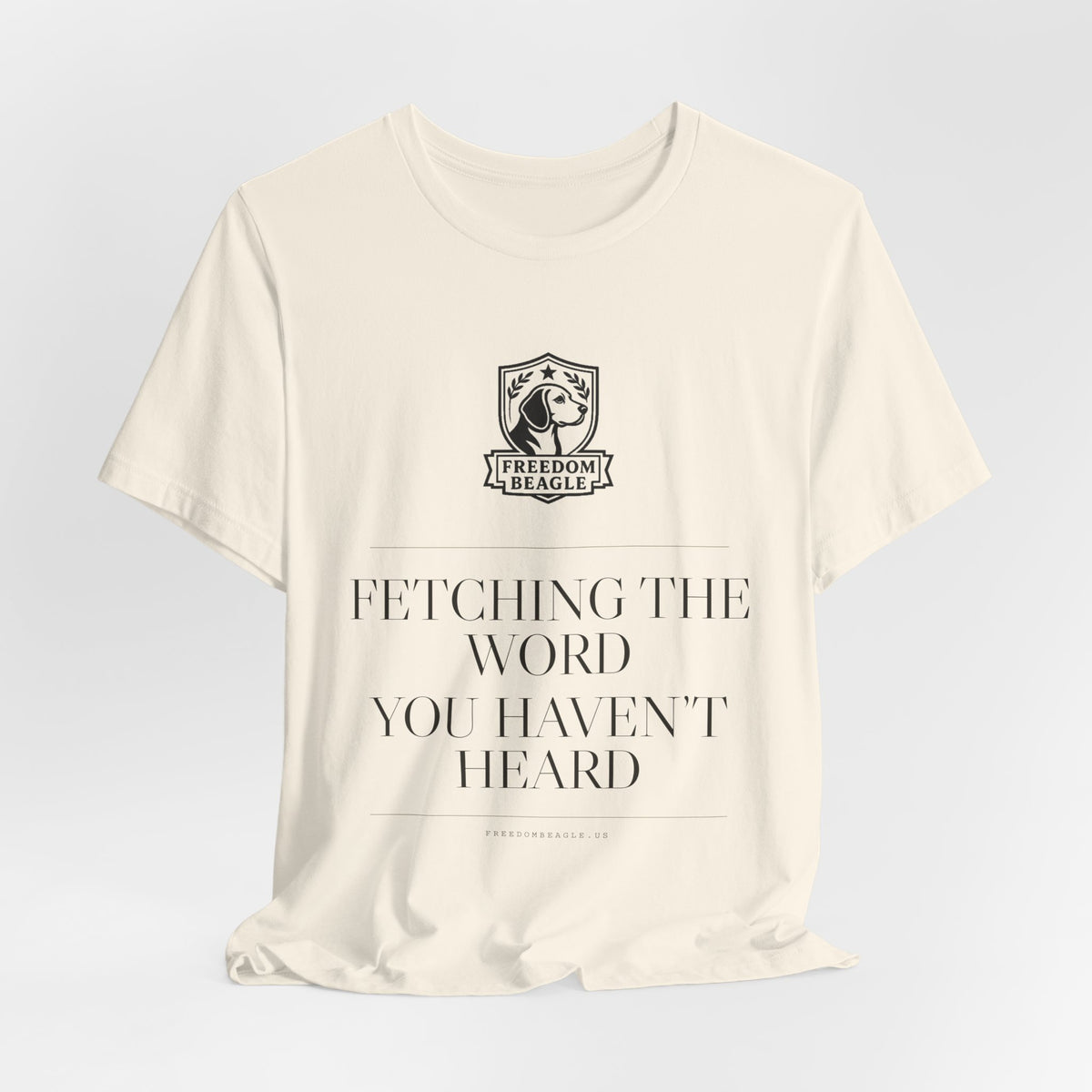 Fetching the Word You Haven't Heard — Freedom Beagle Tee (Natural)