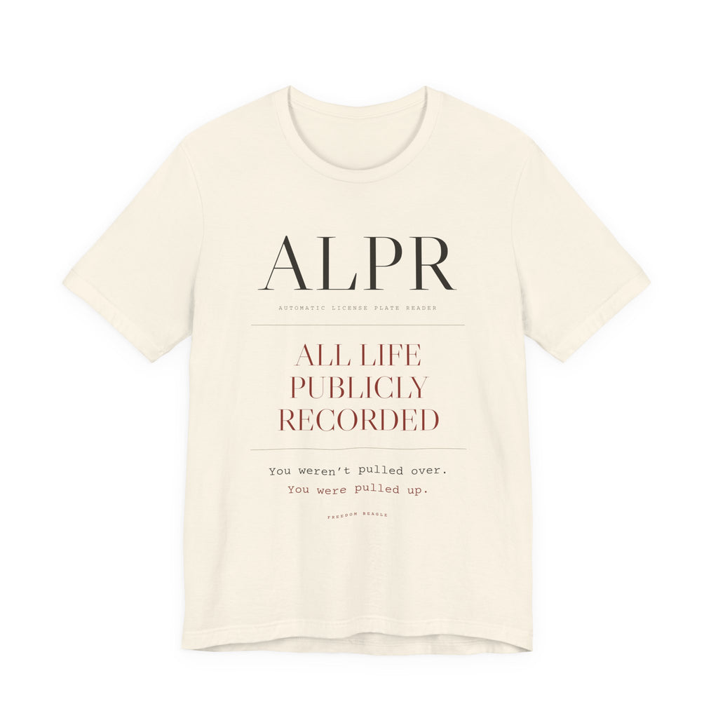ALPR — All Life Publicly Recorded Tee (Natural)