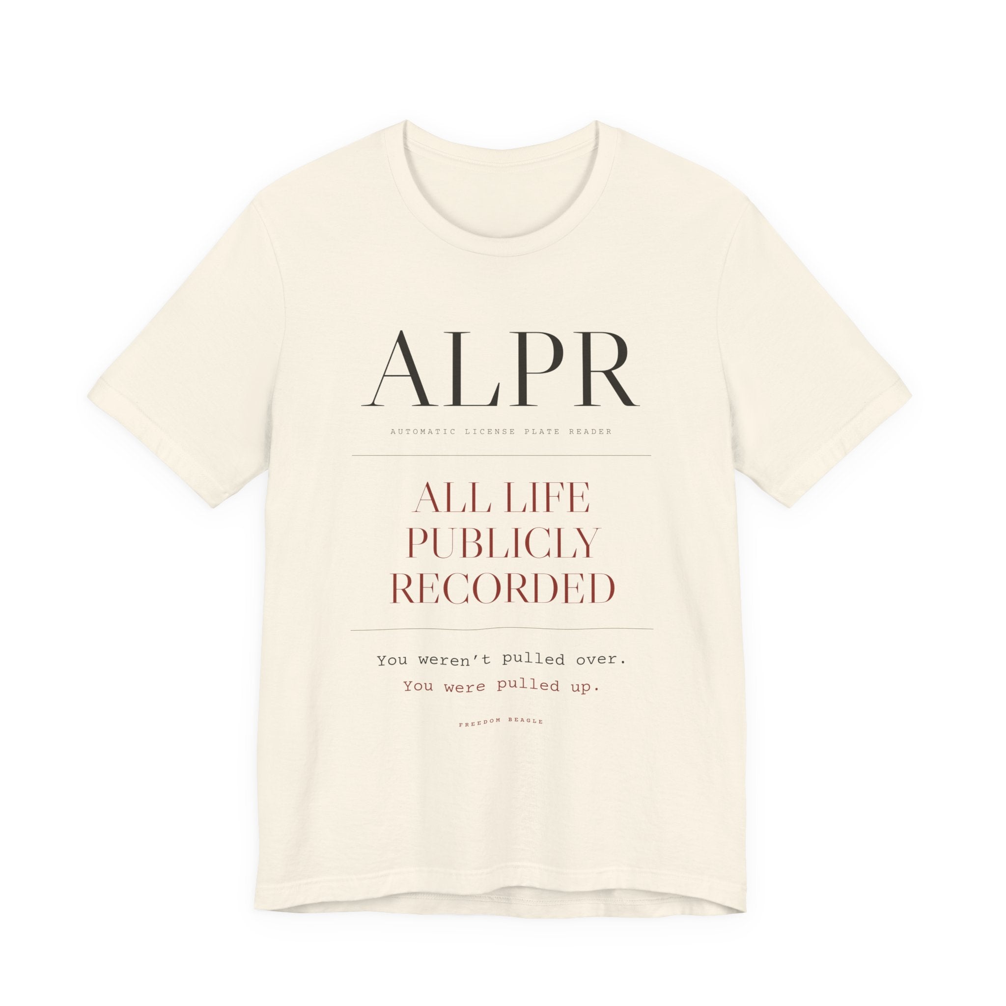 ALPR — All Life Publicly Recorded Tee (Natural)