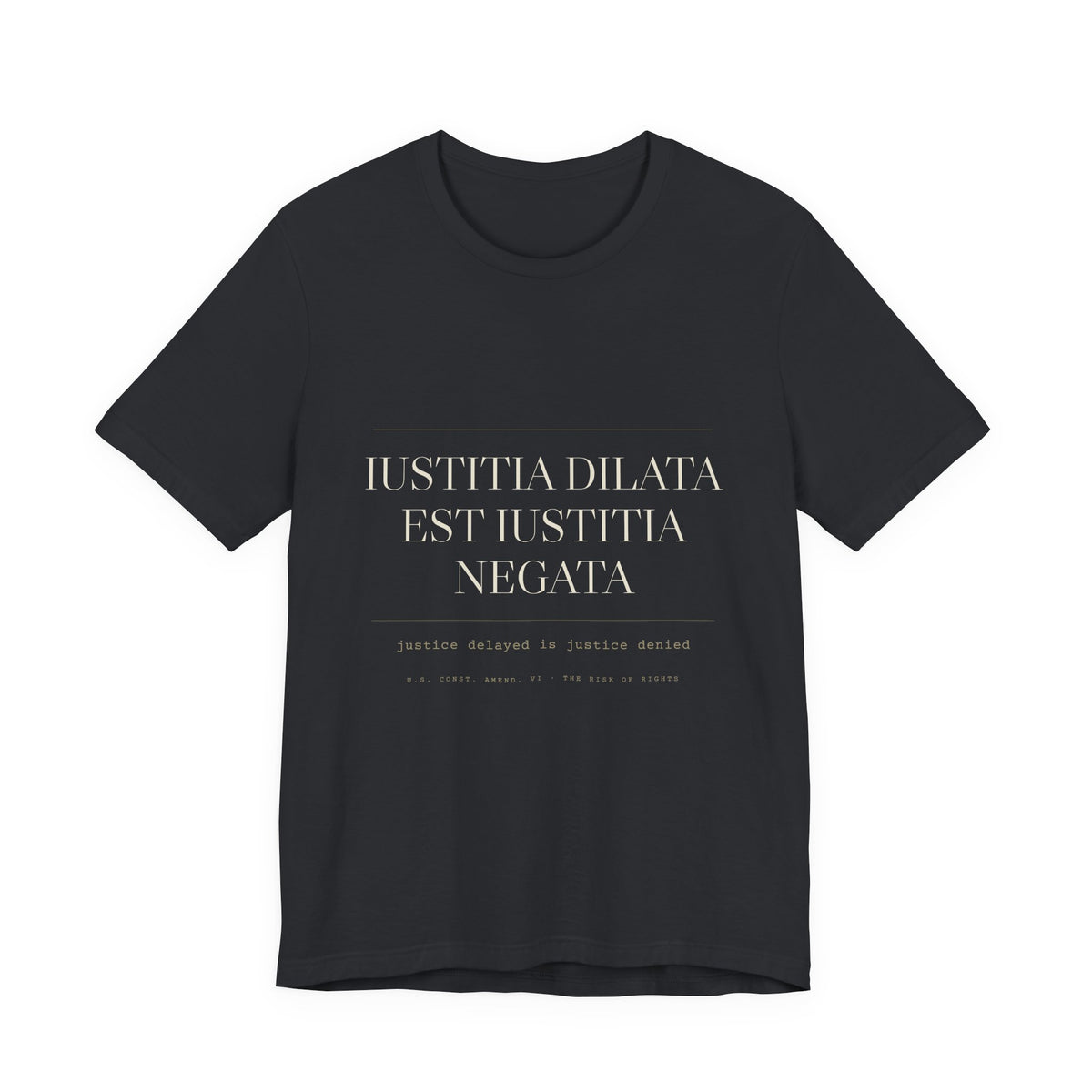 Iustitia Dilata Est Iustitia Negata — Justice Delayed Tee (Black)