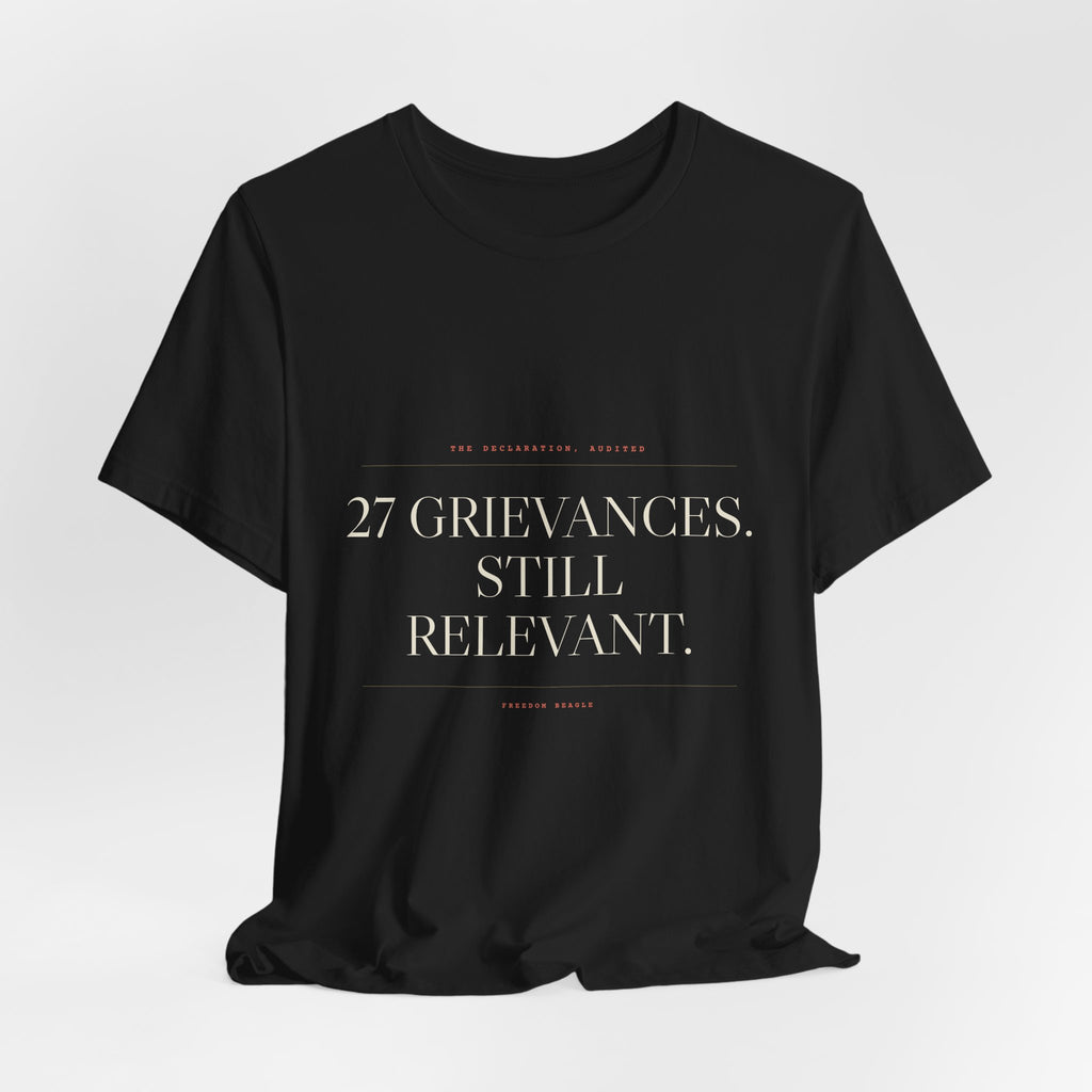 27 Grievances. Still Relevant. — Tee (Black)