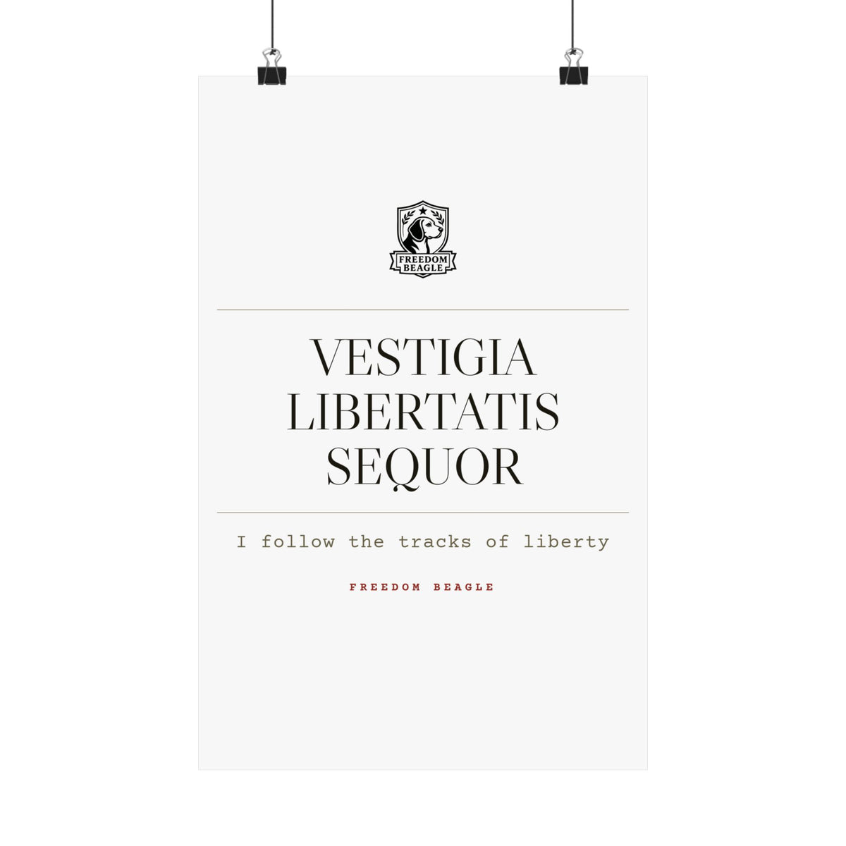 Vestigia Libertatis Sequor — Matte Poster