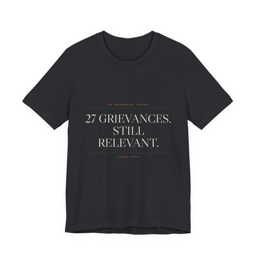 27 Grievances. Still Relevant. — Tee (Black)