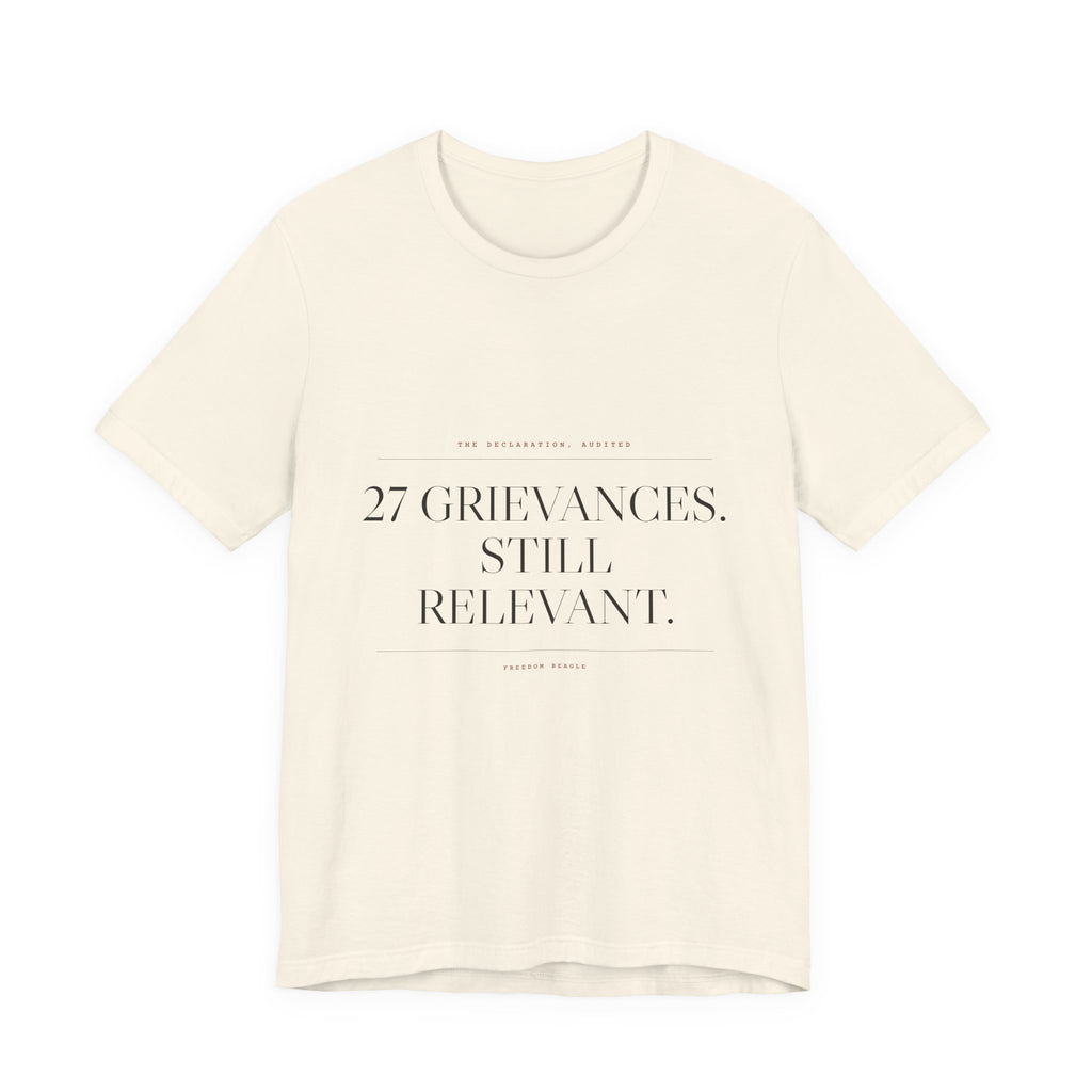 27 Grievances. Still Relevant. — Tee (Natural)