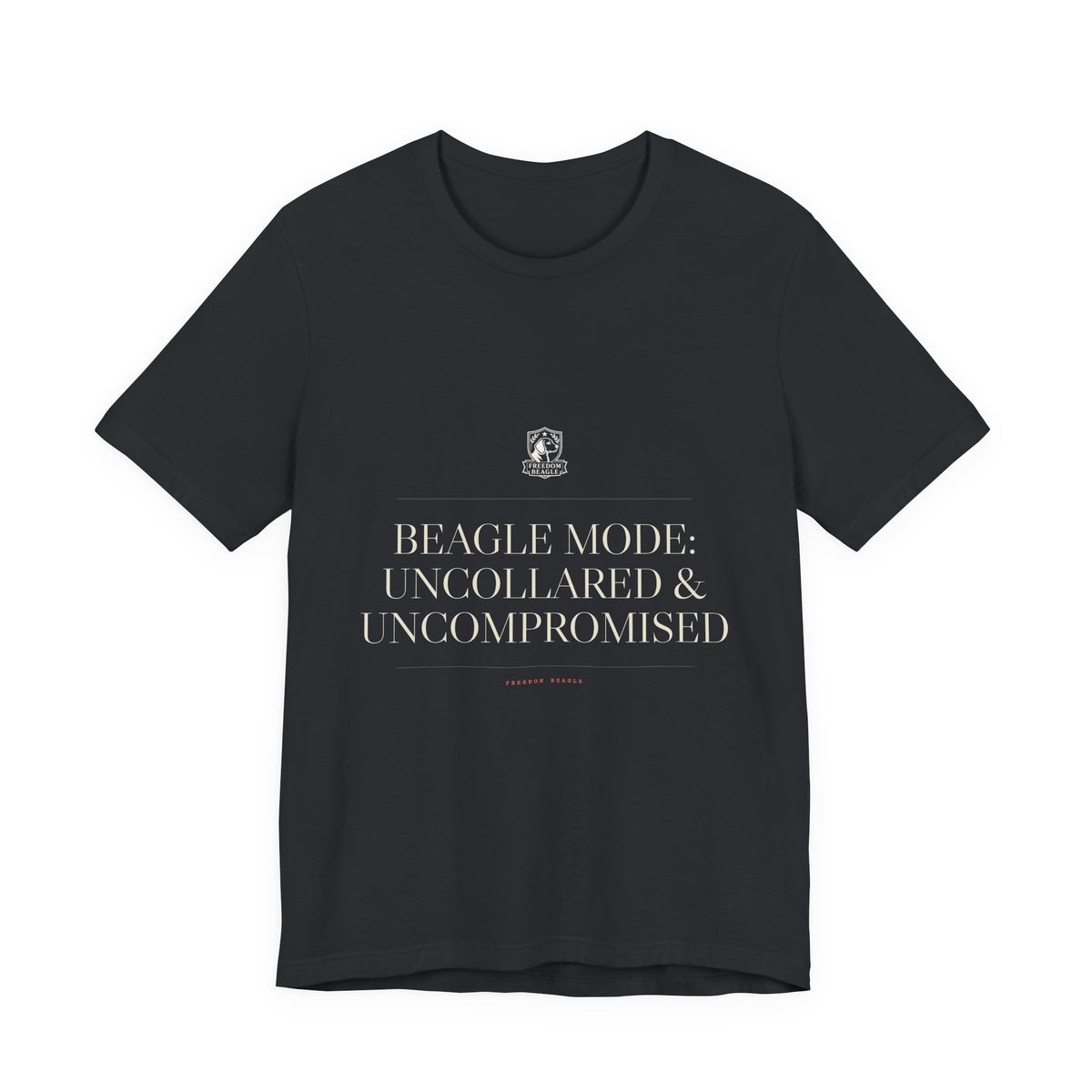 Beagle Mode: Uncollared & Uncompromised — Tee (Black)