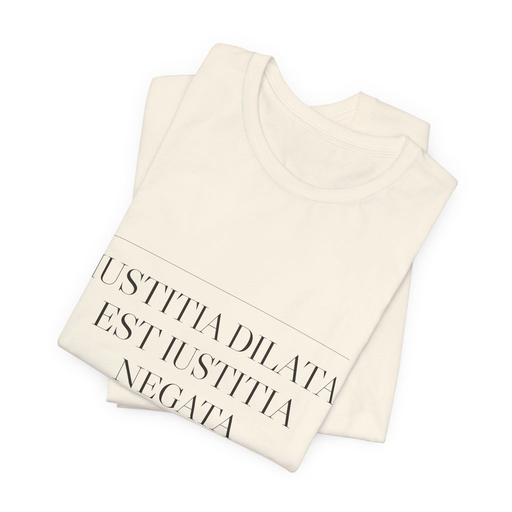Iustitia Dilata Est Iustitia Negata — Justice Delayed Tee (Natural)