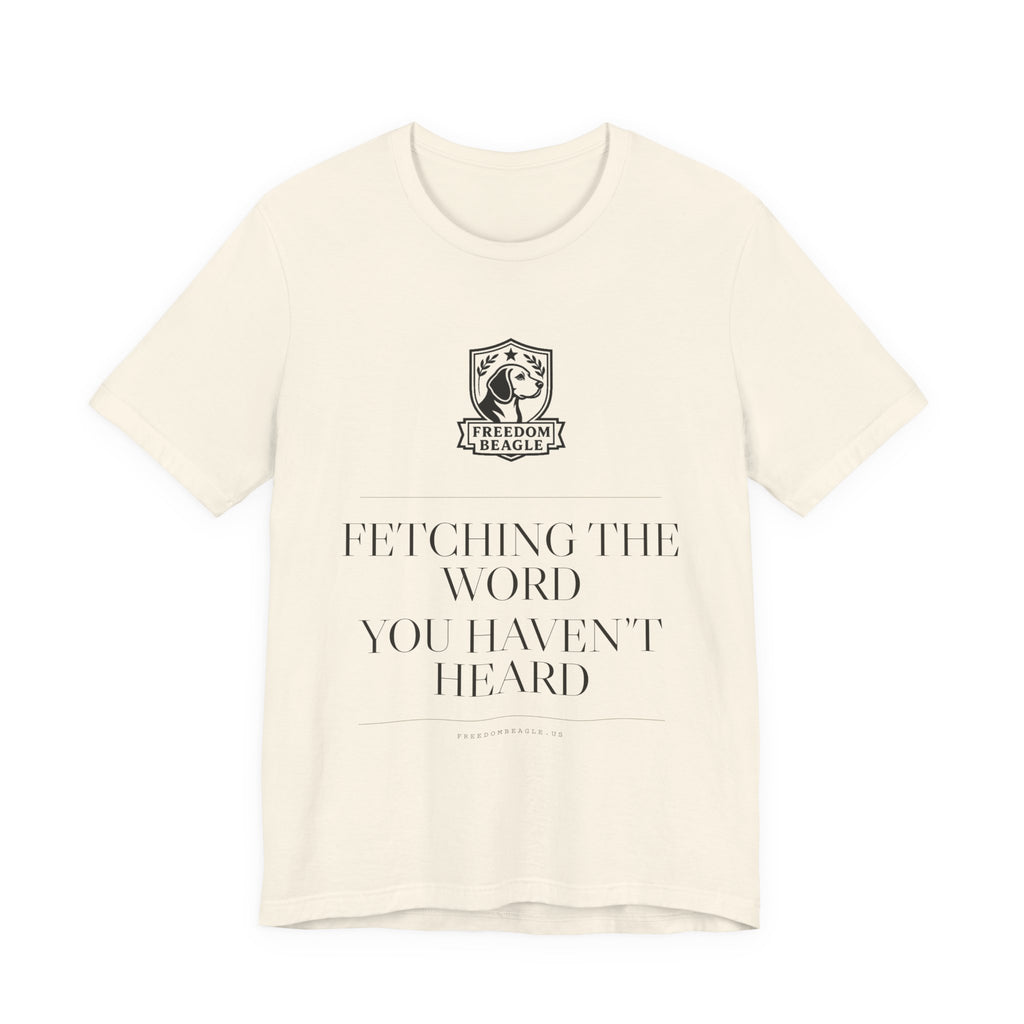 Fetching the Word You Haven't Heard — Freedom Beagle Tee (Natural)